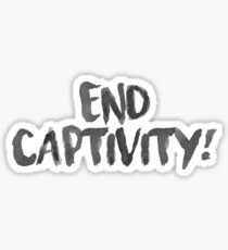 End Captivity ! Save our Earth Sticker