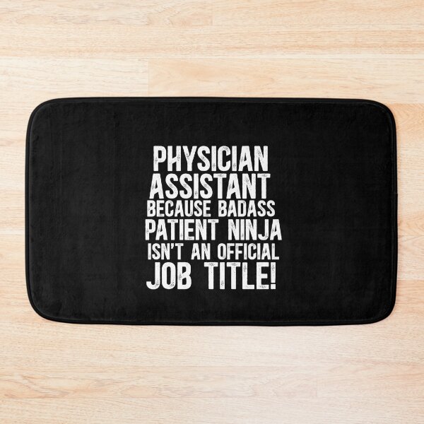 Item preview, Physician Assistant Because Badass Patient Ninja Isn't An Official Job Title! designed and sold by TeesYouWant.