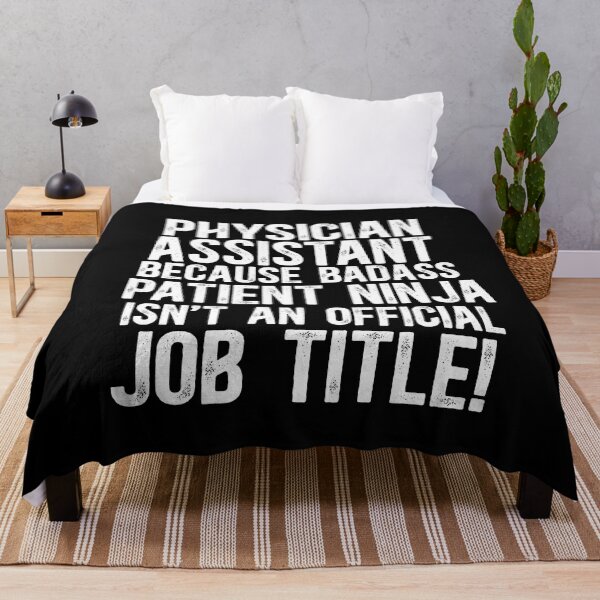 Item preview, Physician Assistant Because Badass Patient Ninja Isn't An Official Job Title! designed and sold by TeesYouWant.