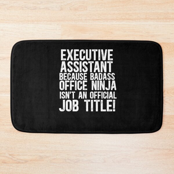 Item preview, Executive Assistant Because Badass Office Ninja Isn't An Official Job Title! designed and sold by TeesYouWant.