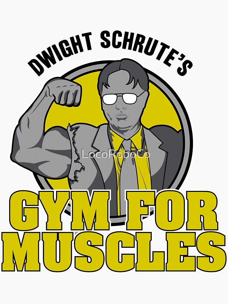 Dwight Schrute's Gym for Muscles by LocoRoboCo