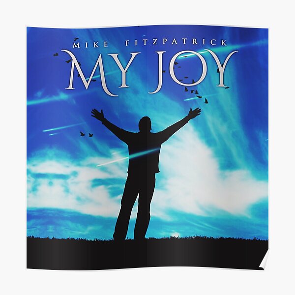 My Joy Poster