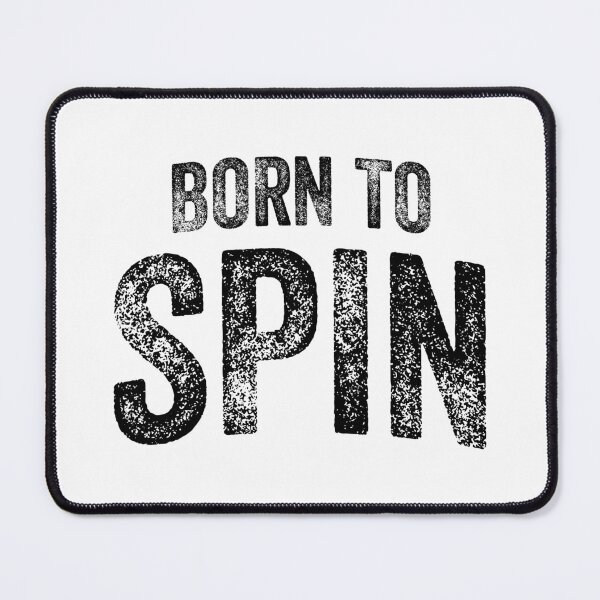 Item preview, Born To Spin (Big Black Text) designed and sold by STUDIO-72.