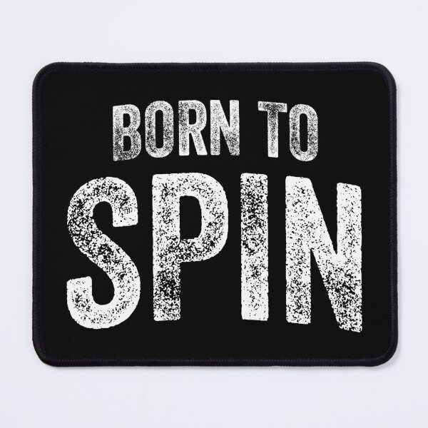 Item preview, Born To Spin (Big White Text) designed and sold by STUDIO-72.