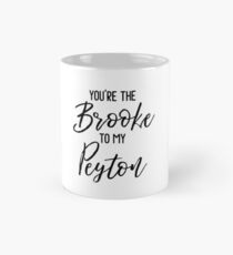 One Tree Hill - Du bist der Brooke zu meinem Peyton Tasse (Standard)