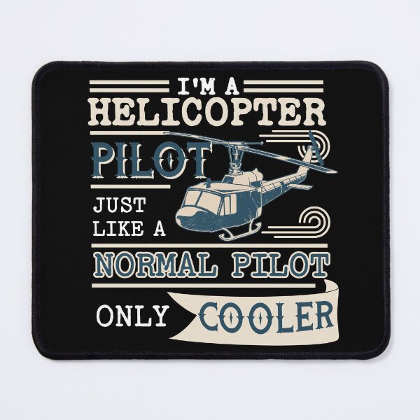 Item preview, I'm A Helicopter Pilot , Just Like Normal Pilot, Only Cooler designed and sold by SpicyAviator.