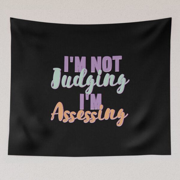 Item preview, I'm Not Judging I'm Assessing designed and sold by SugoiLynn.