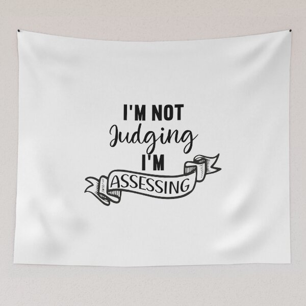 Item preview, I'm Not Judging I'm Assessing designed and sold by SugoiLynn.