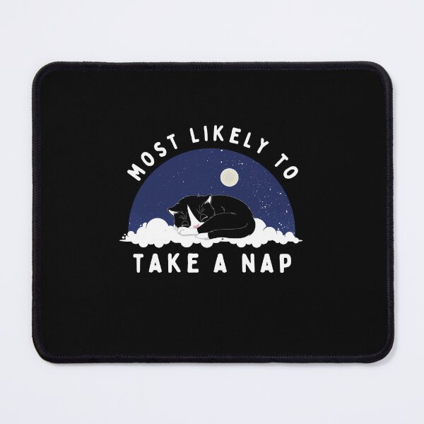 Item preview, Most Likely To Take A Nap designed and sold by CandyDroidMerch.