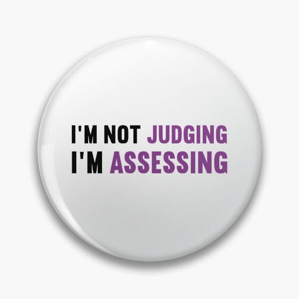 Item preview, I'm Not Judging I'm Assessing designed and sold by SugoiLynn.