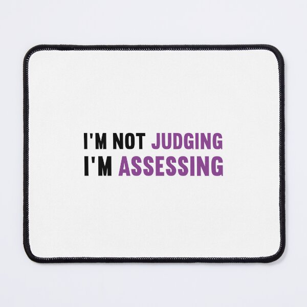 Item preview, I'm Not Judging I'm Assessing designed and sold by SugoiLynn.
