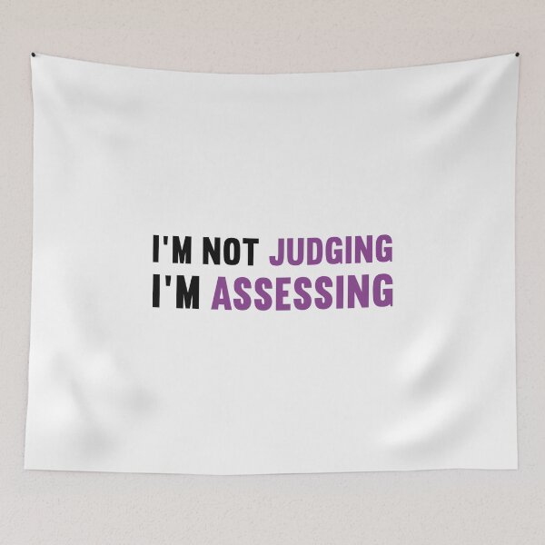 Item preview, I'm Not Judging I'm Assessing designed and sold by SugoiLynn.