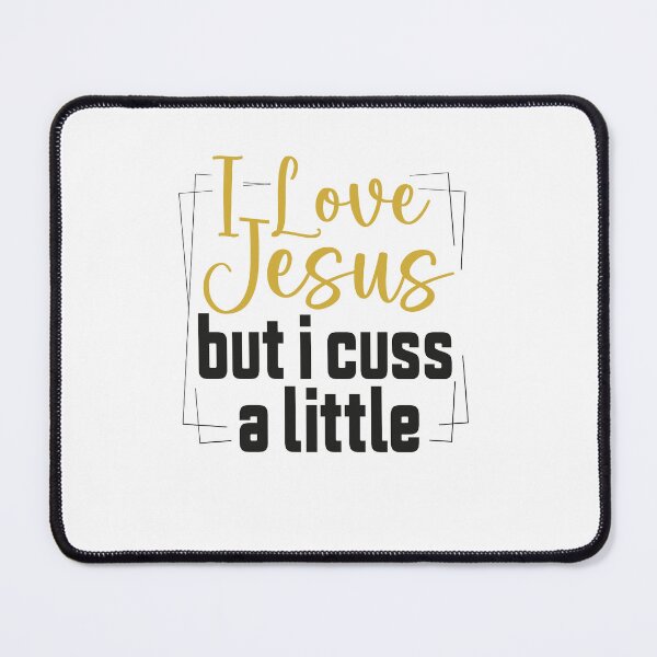 Item preview, I Love Jesus but I Cuss a Little, Funny Bible Quote, Bible Verse. designed and sold by Asmir pro ⭐⭐⭐⭐⭐.