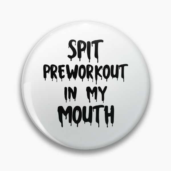 Item preview, Spit Preworkout In My Mouth designed and sold by SugoiLynn.