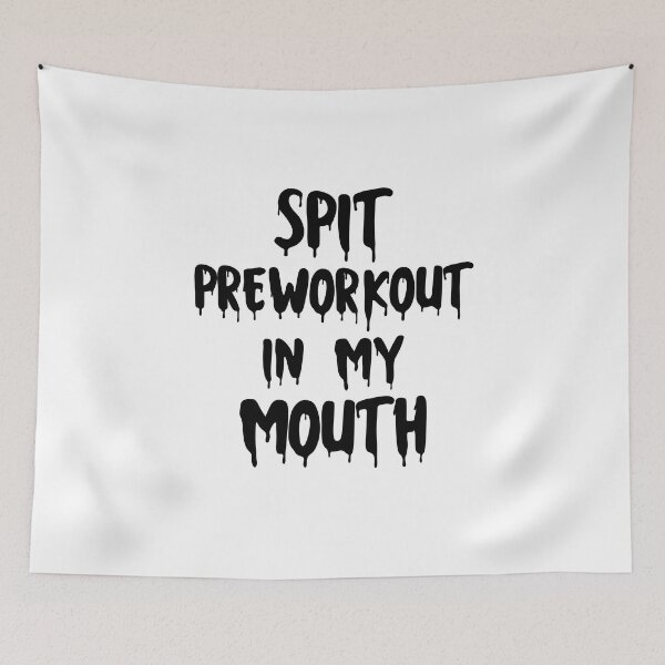 Item preview, Spit Preworkout In My Mouth designed and sold by SugoiLynn.