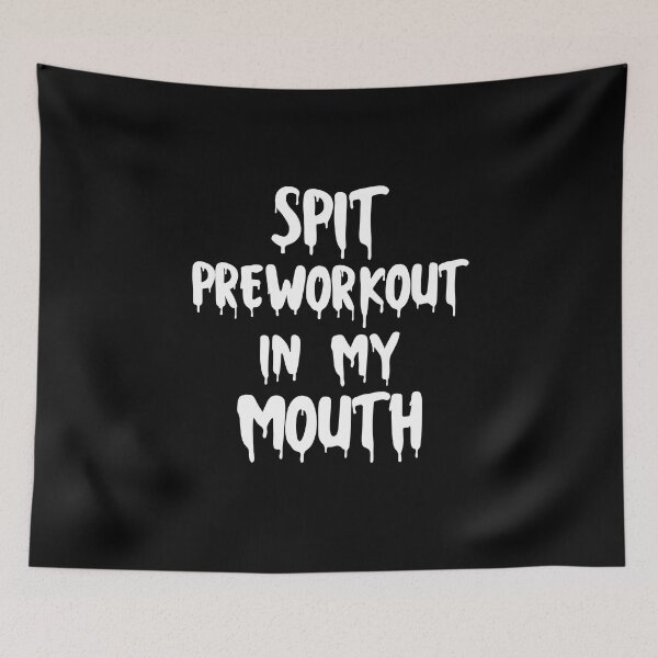 Item preview, Spit Preworkout In My Mouth designed and sold by SugoiLynn.