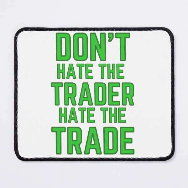 Item preview, DON'T HATE THE TRADER HATE THE TRADE - GREEN LETTERING designed and sold by tradeculture143.