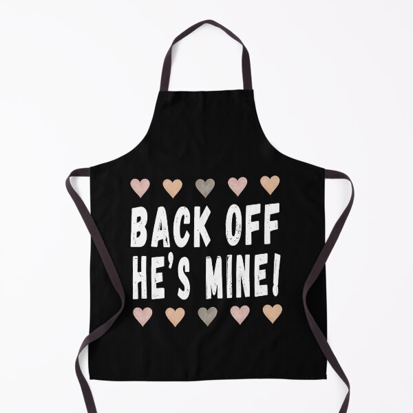 Item preview, Back Off He's Mine designed and sold by TaraGbear.