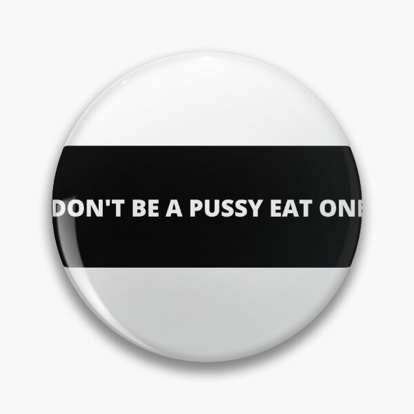 Item preview, Don’t be a pussy eat one designed and sold by thewiki lock.