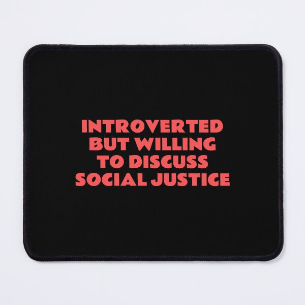 Item preview, Introverted But Willing To Discuss Social Justice  designed and sold by Inspirationmotivation.