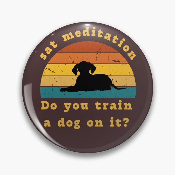 Item preview, sat meditation,Do you train a dog on it? designed and sold by daved monter.