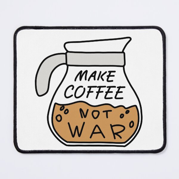 Item preview, Make Coffee Not War designed and sold by Puffoo.