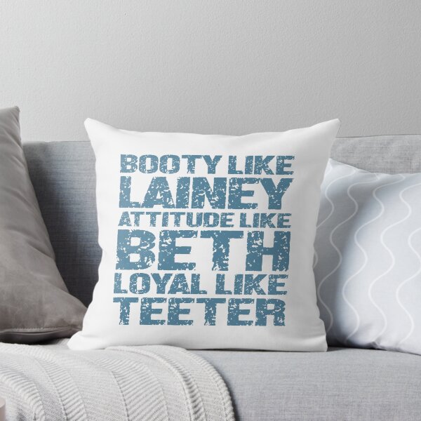 Item preview, Booty Like L.a.i.n.e.y Attitude Like Beth Loyal Like Teeter designed and sold by SugoiLynn.