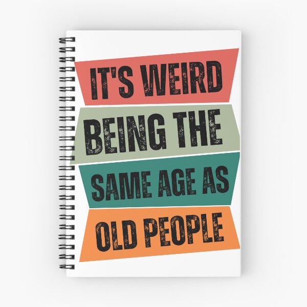 Item preview, Its Weird Being The Same Age As Old People Retro Funny  Dad Gift  designed and sold by med-sp-shop5.