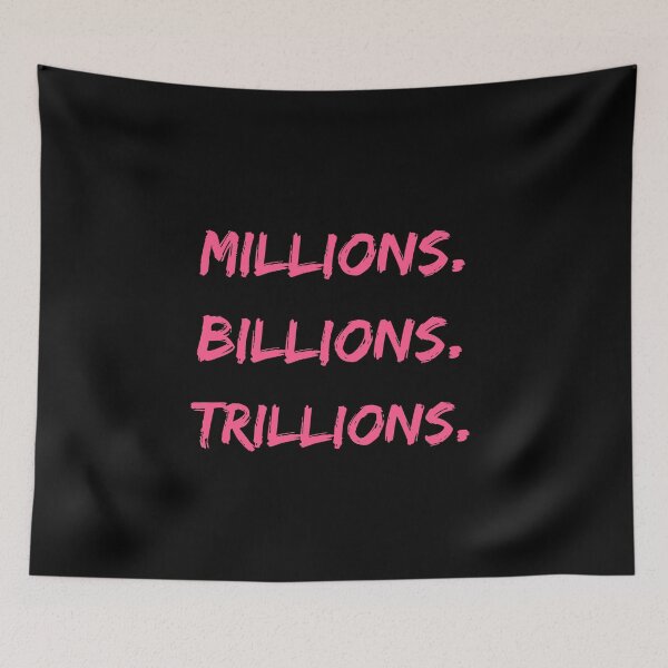 Item preview, Millions Billions Trillions Pink designed and sold by itzbart.
