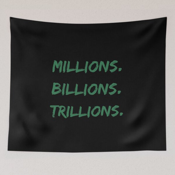 Item preview, Millions Billions Trillions Green designed and sold by itzbart.