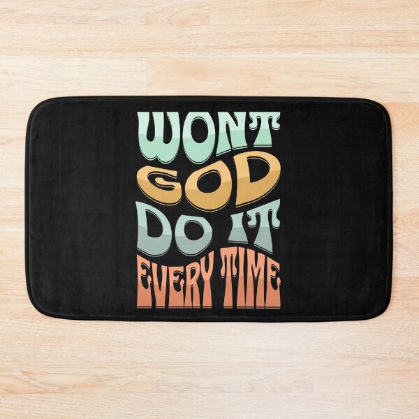 Item preview, Won't GOD Do It Every Time designed and sold by Kai Wen Designs.
