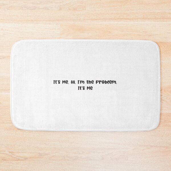 Item preview, It's Me Hi I'm the Problem It's Me Funny designed and sold by Ambilart1.