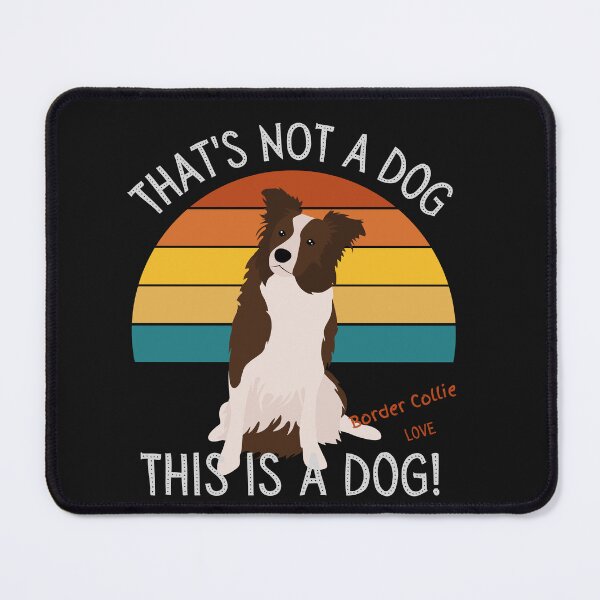 Item preview, Border Collie Love, This is a Dog! designed and sold by TerScott.