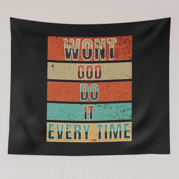 Item preview, Won't GOD Do It...Every Time? designed and sold by Kai Wen Designs.