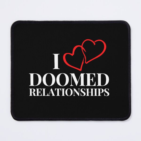 Item preview, I Love Doomed Relationships designed and sold by FirnandArt.