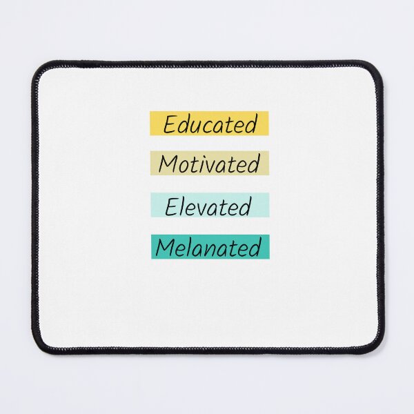 Item preview, Educated Motivated Elevated Melanated designed and sold by erion-store.