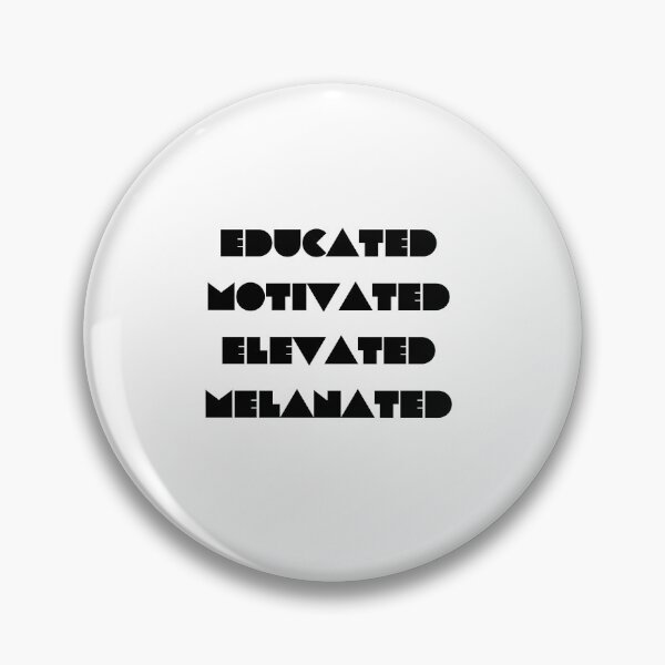 Item preview, Educated Motivated Elevated Melanated designed and sold by erion-store.