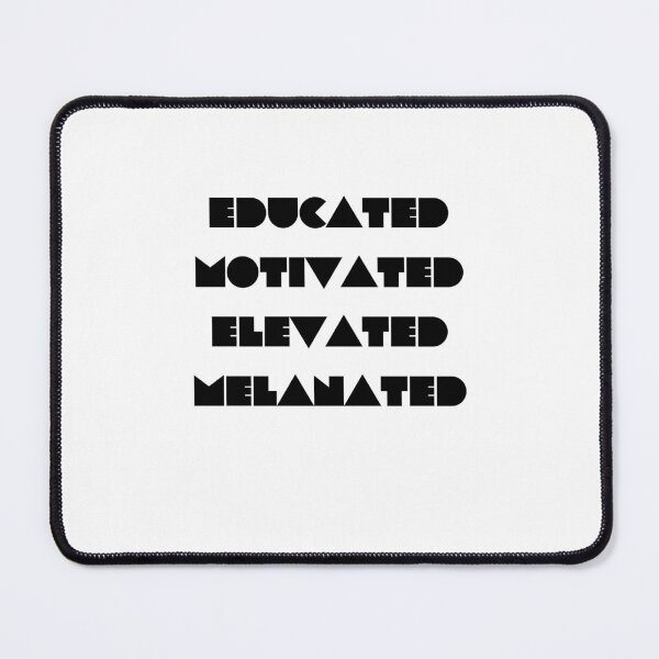 Item preview, Educated Motivated Elevated Melanated designed and sold by erion-store.
