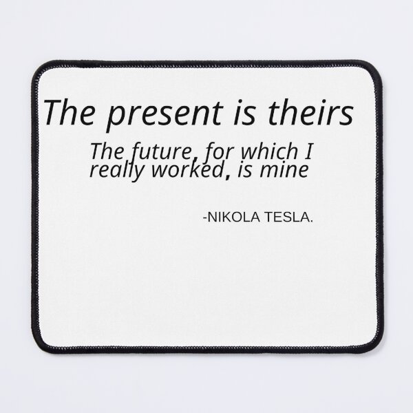 Item preview, Quote By Nikola Tesla, TIMES designed and sold by bootleger.