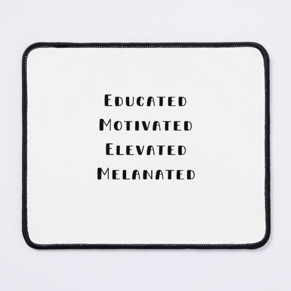 Item preview, Educated Motivated Elevated Melanated designed and sold by erion-store.