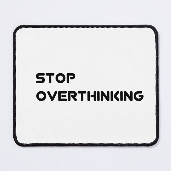 Item preview, Stop overthinking  designed and sold by UNIX-G.