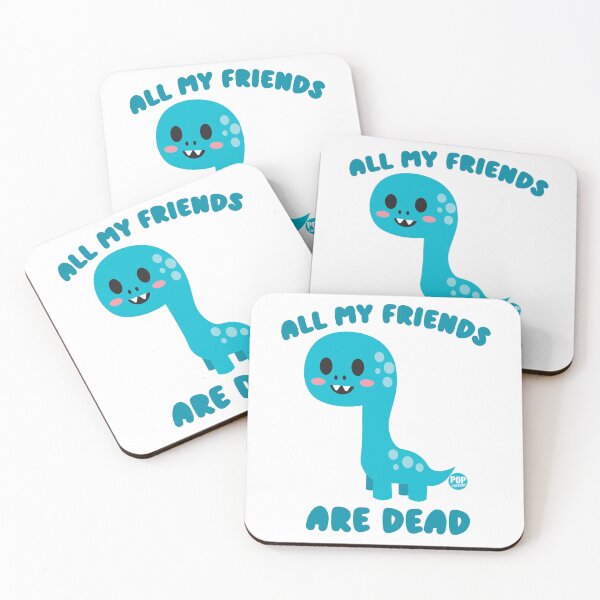 Item preview, All my friends are dead - Funny dino design designed and sold by TODD GOLDMAN.
