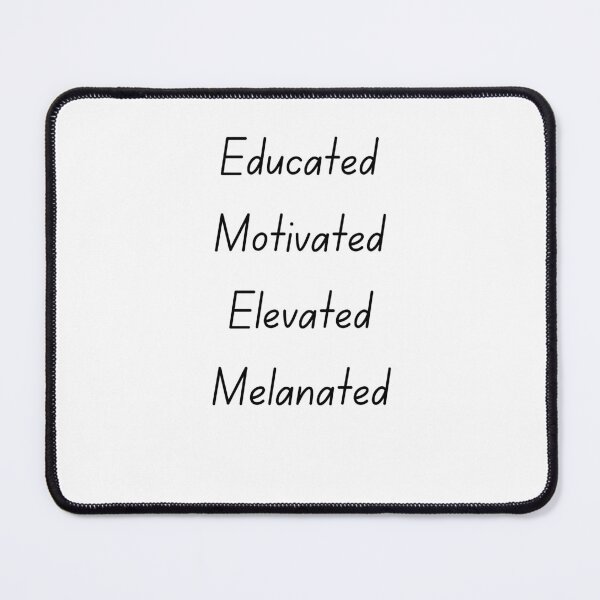 Item preview, Educated Motivated Elevated Melanated designed and sold by erion-store.