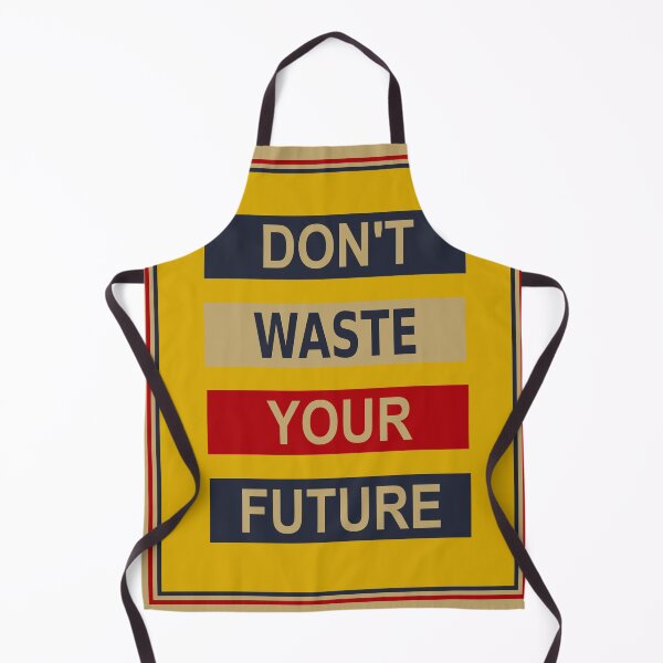 Item preview, Don't Waste Your Future designed and sold by HatzicTshirts.