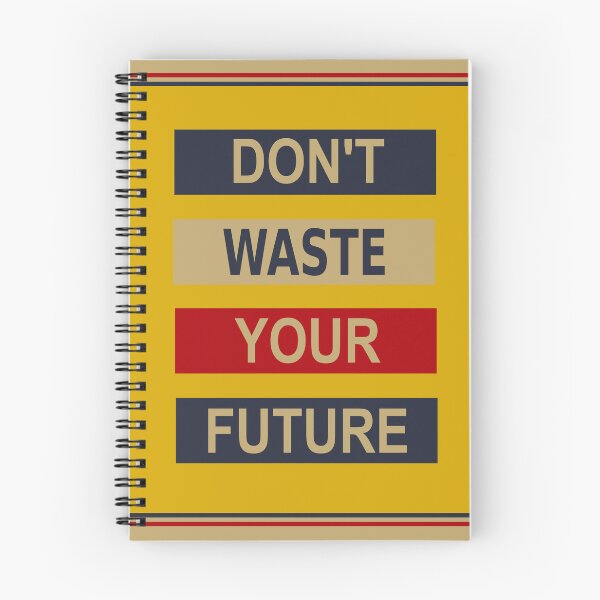Item preview, Don't Waste Your Future designed and sold by HatzicTshirts.