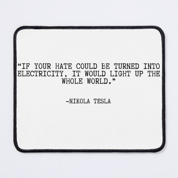Item preview, Quote By Nikola Tesla, YOUR HATE, OLD FONT designed and sold by bootleger.