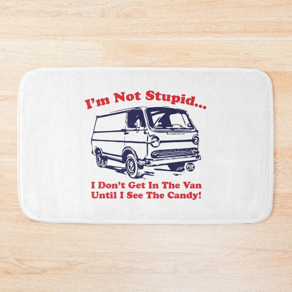 Item preview, I'm not stupid - I don’t get in the van until I see the candy designed and sold by TODD GOLDMAN.