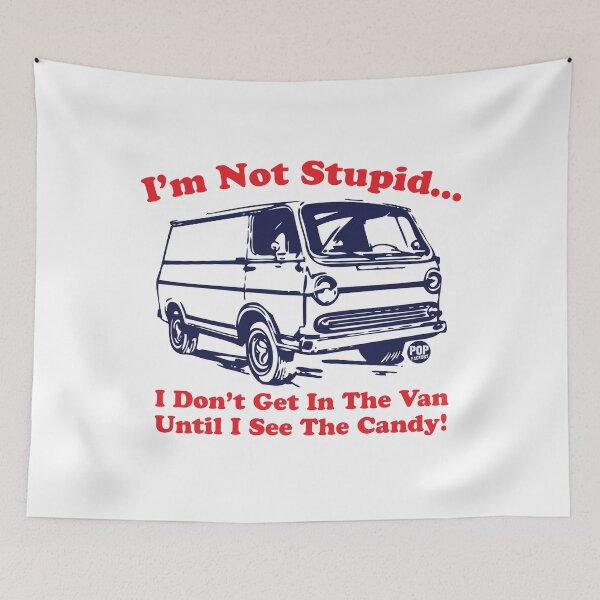 Item preview, I'm not stupid - I don’t get in the van until I see the candy designed and sold by TODD GOLDMAN.