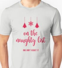 On The Naughty List & Regret Nothing Christmas Gift Unisex T-Shirt
