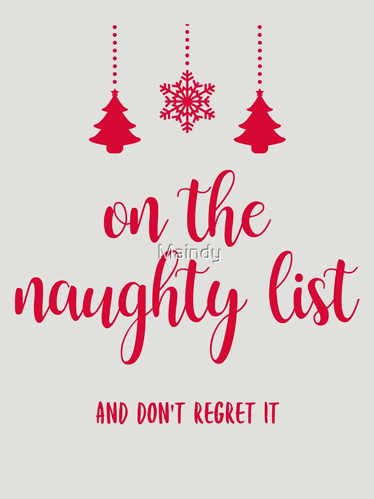 On The Naughty List & Regret Nothing Christmas Gift by Maindy